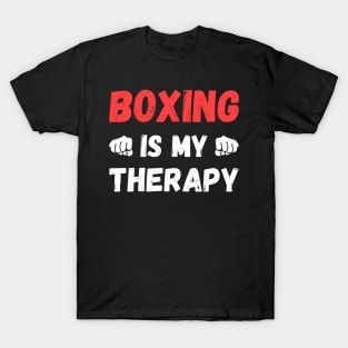 Boxing is my therapy, Funny gift for boxer T-Shirt